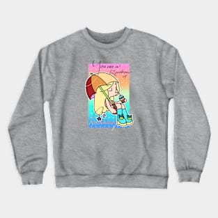 You are a rainbow of possibilities Crewneck Sweatshirt